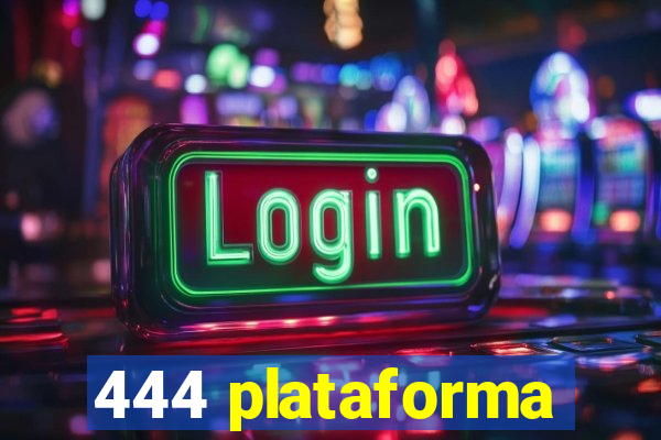 444 plataforma
